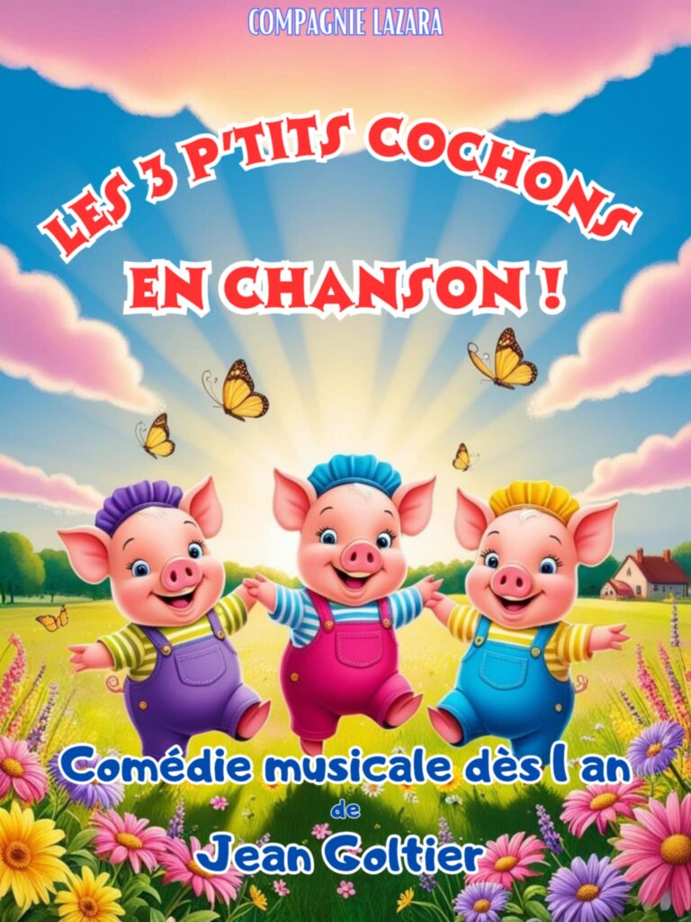 Affiche du spectacle Les Trois P&rsquo;tits Cochons en chanson ! à la Comédie de Metz