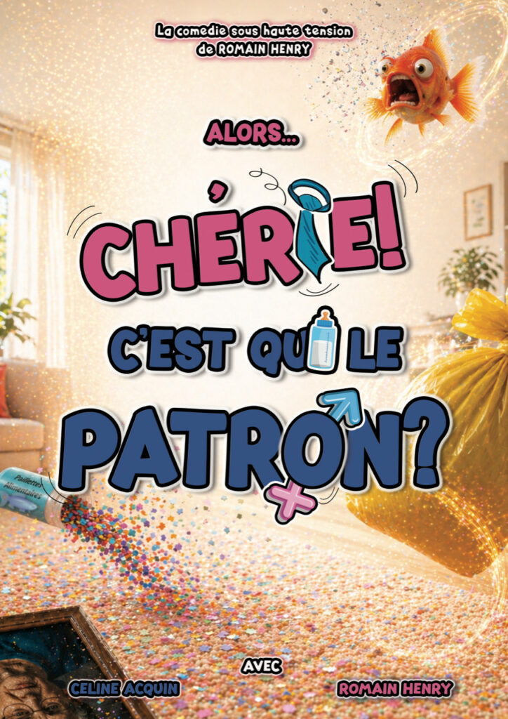 Affiche du spectacle Alors chérie c&rsquo;est qui le patron ? à la Comédie de Metz