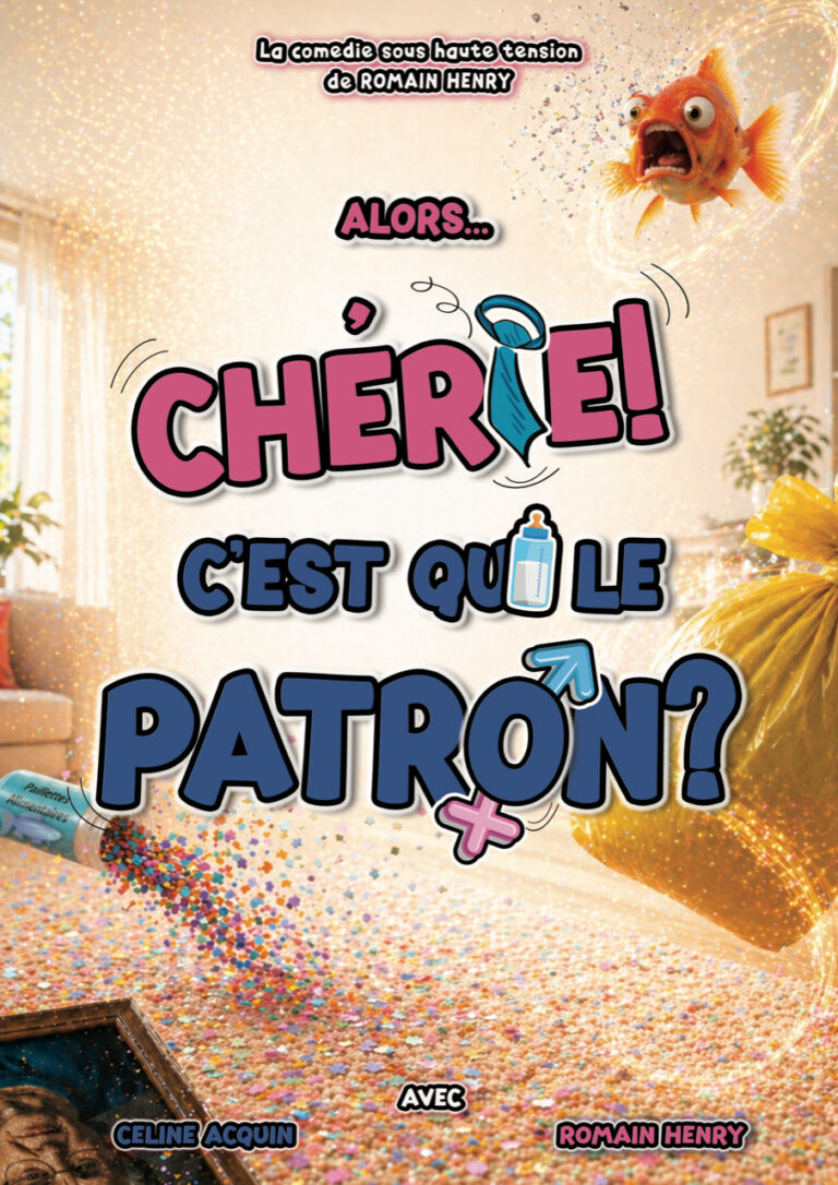 Affiche du spectacle Alors chérie c’est qui le patron ? à la Comédie de Metz