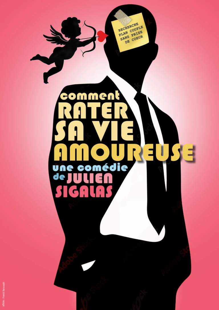 Affiche du spectacle Comment rater sa vie amoureuse à la Comédie de Metz